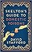 Skelton's Guide to Domestic...