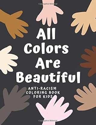 Diversity Quotes For Kids All Colors Are Beautiful: Anti-Racism Coloring Book For Kids With  Empowering, Inspirational Quotes To Promote Equality, Inclusion, Diversity  And Love By Dinokids Press