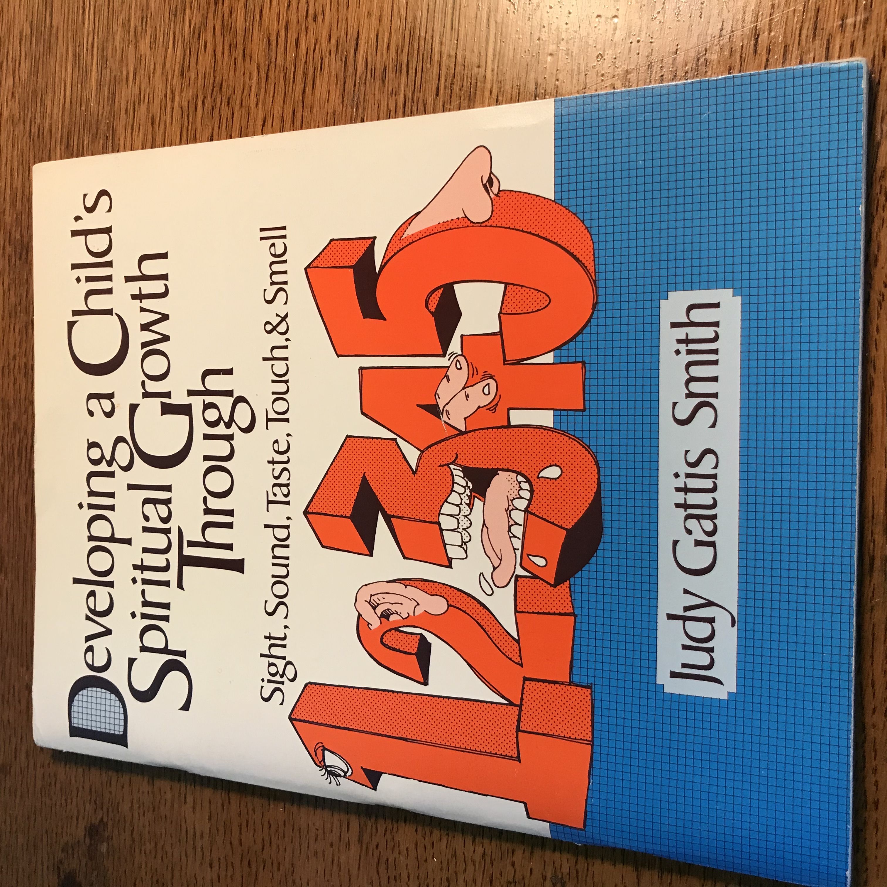Developing a Child's Spiritual Growth through Sight, Sound, Taste, Touch and Smell