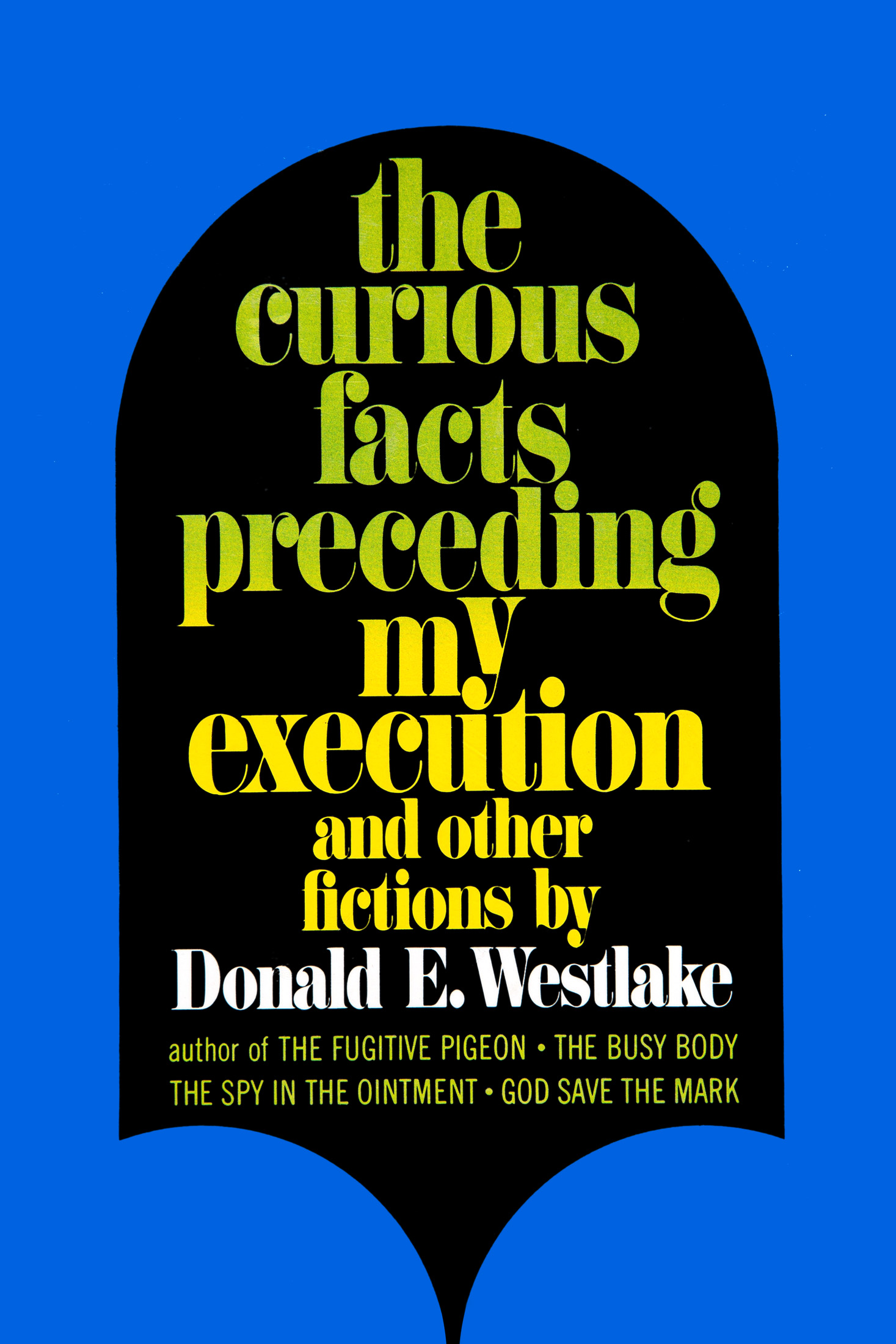 The Curious Facts Preceding My Execution and Other Fictions