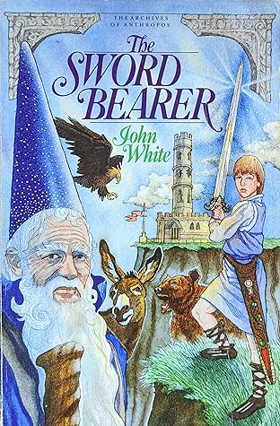 The Sword Bearer Archives Of Anthropos 1 By John White