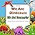 We Are Dinosaurs Wir sind D...