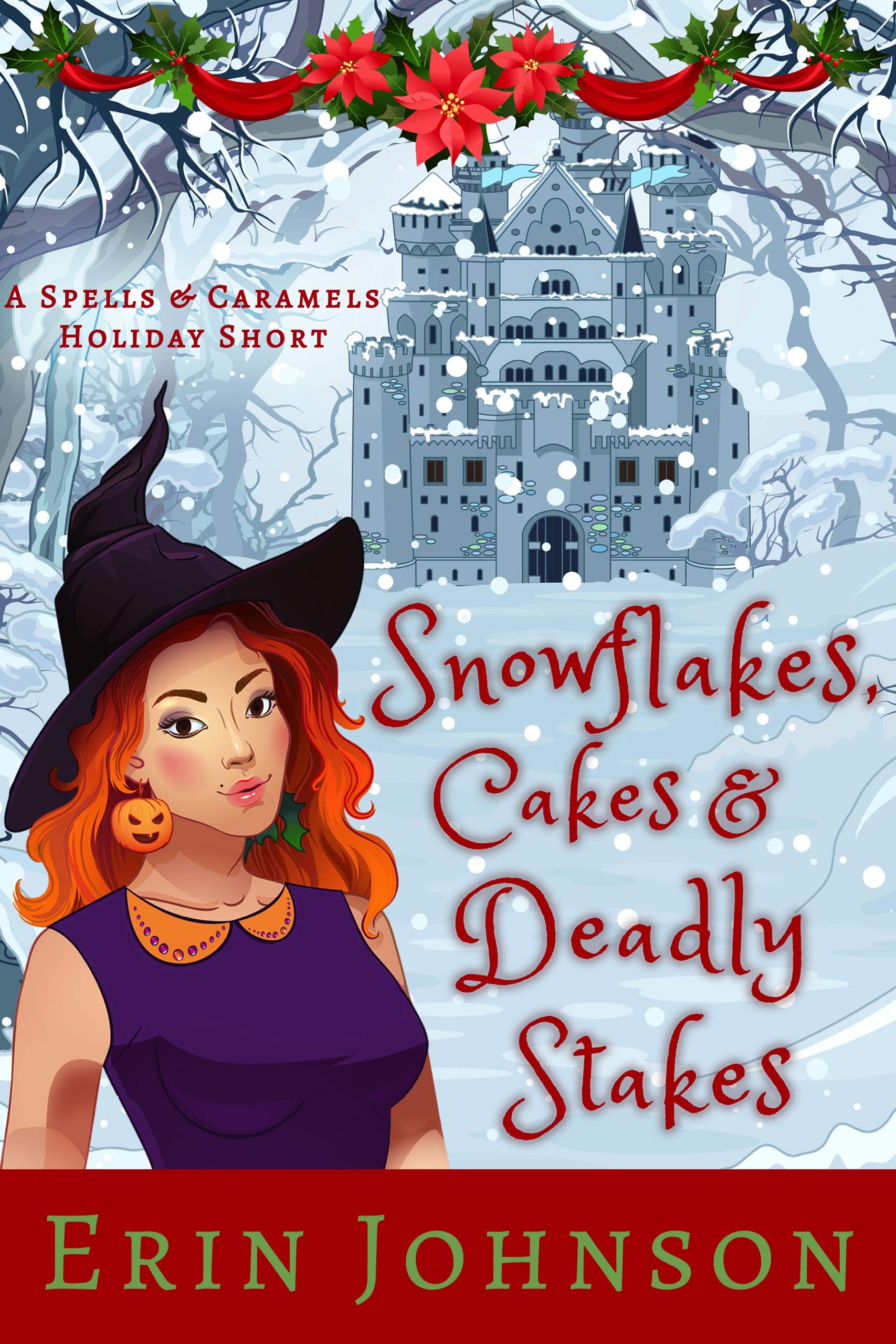 Snowflakes, Cakes & Deadly Stakes (Spells & Caramels, #10.5)