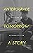 Anterograde Tomorrow by Changdictator