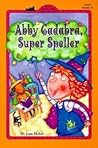 Abby Cadabra, Super Speller by Joan Holub