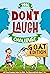The Don't Laugh Challenge - G.O.A.T. Edition: All-Time Greatest Jokes for Kids - For Boys and Girls Ages 7-12 Years Old
