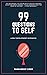 99 Questions to Self: A Sel...