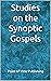 Studies on the Synoptic Gos...