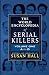 THE WORLD ENCYCLOPEDIA OF SERIAL KILLERS: Volume One A-D