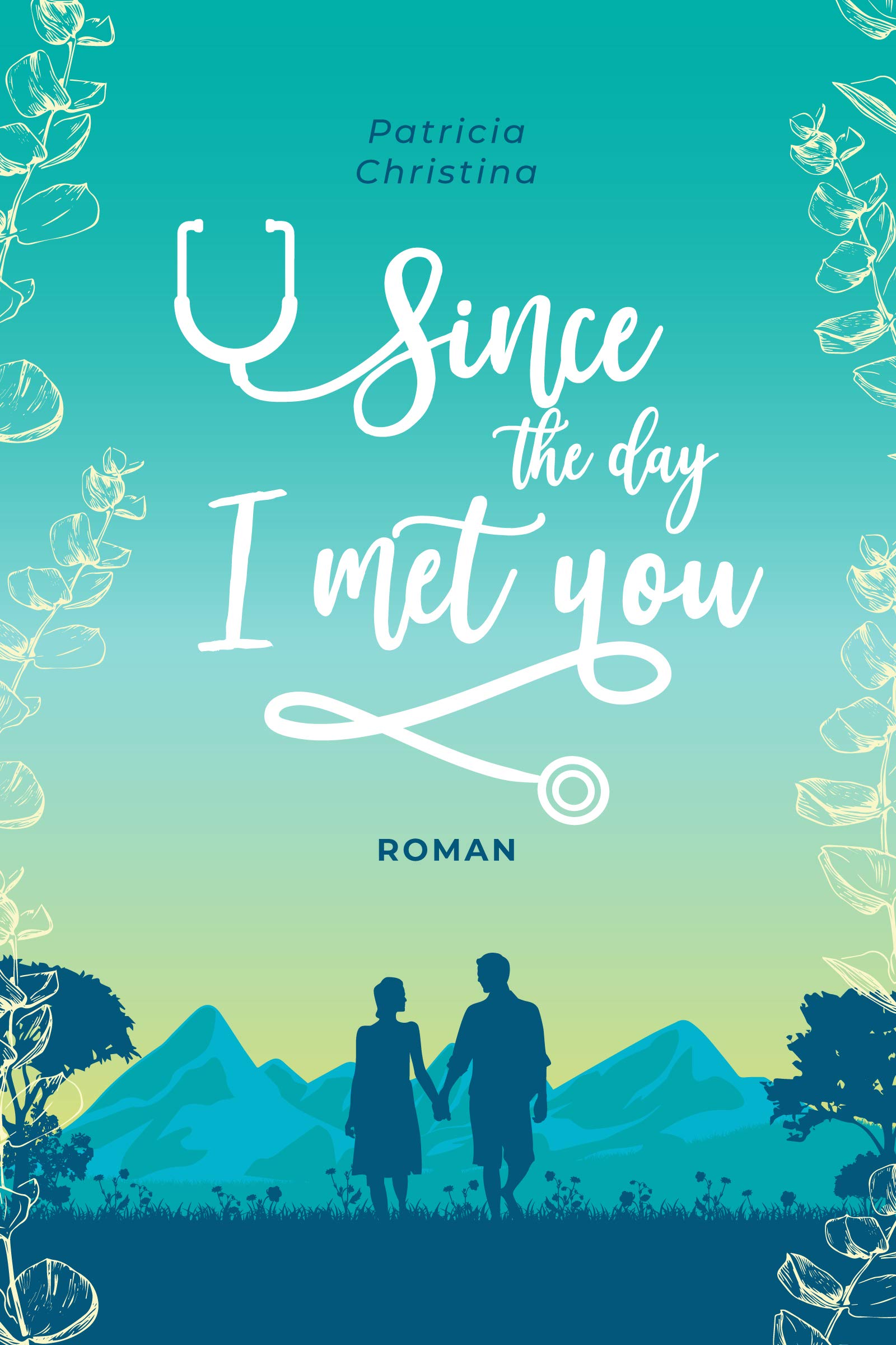 Since the day I met you: Seit ich dich getroffen habe (German Edition)