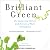 Brilliant Green: The Surprising History and Science of Plant Intelligence