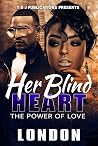 Her Blind Heart: The Power of Love Her Blind Heart: The Power of Love