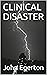 CLINICAL DISASTER