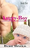 Angry-Boy by Beau Brown Angry-Boy by Beau Brown