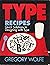 Type Recipes: Quick Solutions to Designing With Type