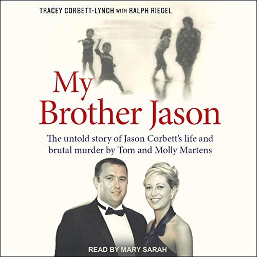 My Brother Jason: The Untold Story of Jason Corbett’s Life and Brutal Murder by Tom and Molly Martens