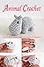 Animal Crochet: Easy to Mak...
