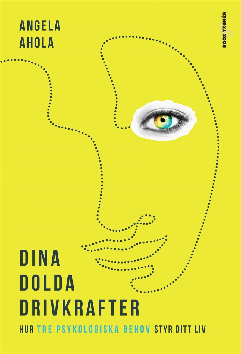 Dina dolda drivkrafter: Hur tre psykologiska behov styr ditt liv
