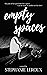 Empty Spaces by Stephanie LeRoux