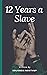 Twelve Years a Slave by Solomon Northup