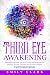 Third Eye Awakening: The Ul...