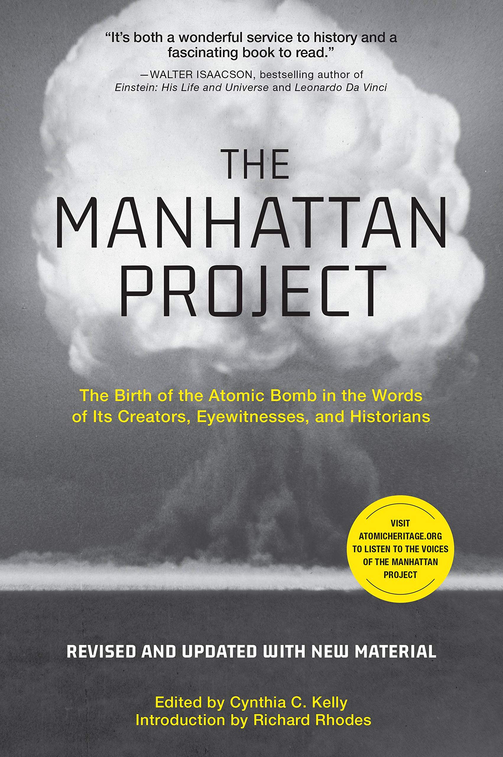 The Manhattan Project: The Birth of the Atomic Bomb in the Words of Its Creators, Eyewitnesses, and Historians (Kindle Edition)