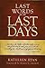 Last Words for the Last Days by Kathleen Ryan