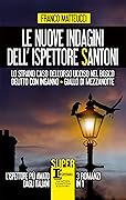 Le nuove indagini dell'ispettore Santoni. Lo strano caso dell'orso ucciso nel bosco - Delitto con inganno - Giallo di mezzanotte