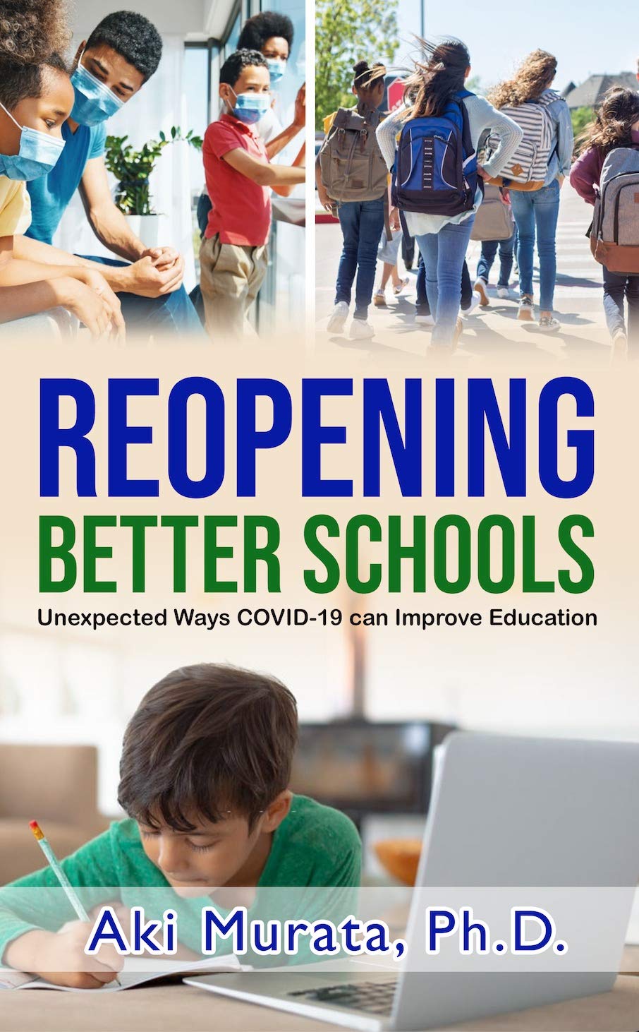Reopening Better Schools: Unexpected Ways COVID-19 can Improve Education (Kindle Edition)