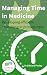 Managing Time in Medicine by Edward Pooley
