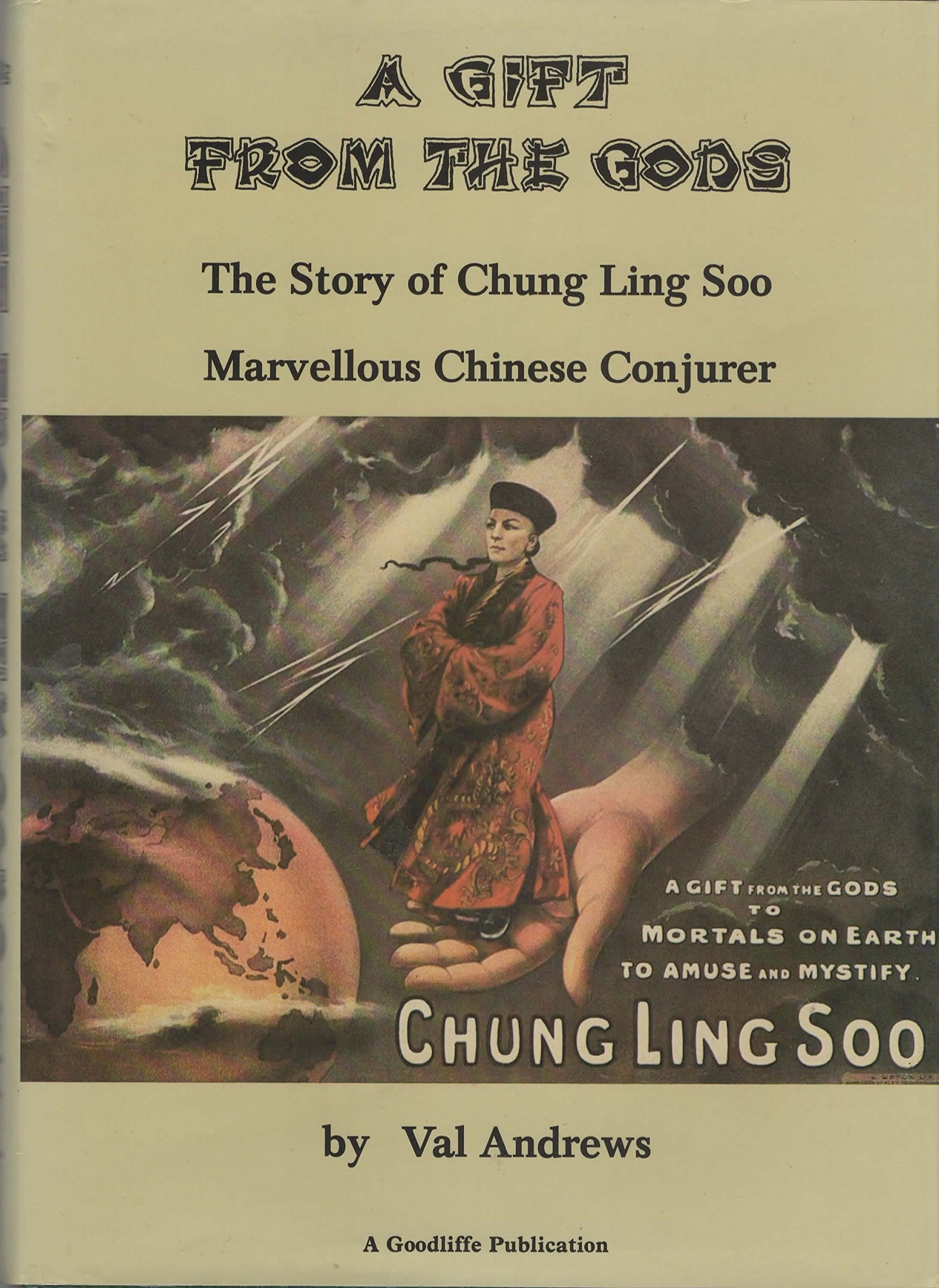 A Gift from the Gods: The Story of Chung Ling Soo Marvellous Chinese Conjurer (Hardcover)