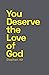 You Deserve the Love of God by Stephen Hill You Deserve the Love of God by Stephen Hill