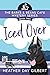 Iced Over (Barks & Beans Cafe Cozy Mystery #2)
