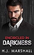 Encircled in Darkness