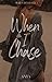 When I Chase (When, #1)