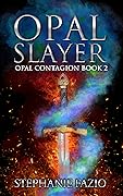 Opal Slayer