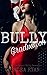 Bully Graduation (Centennial High #7)
