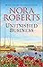 Unfinished Business by Nora Roberts