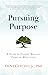Pursuing Purpose by Dent Gitchel