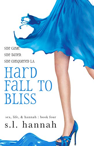 Hard Fall to Bliss (Sex, Life, and Hannah, #4)