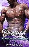 Pursued (Untamed Warriors of Vanthae, #2) Pursued (Untamed Warriors of Vanthae, #2)