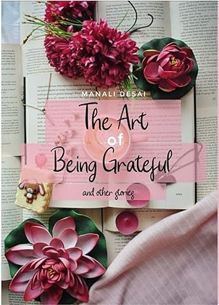 The Art of Being Grateful & Other Short Stories