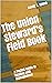 The Union Steward’s Field Book: A Pocket Guide to Dealing with Management