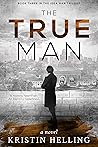The True Man (The Idea Man Trilogy Book 3)