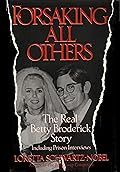 Forsaking All Others: The Real Betty Broderick Story
