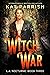 Witch War: L.A. Nocturne: Book Three