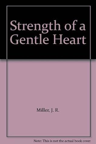 Strength of a Gentle Heart
