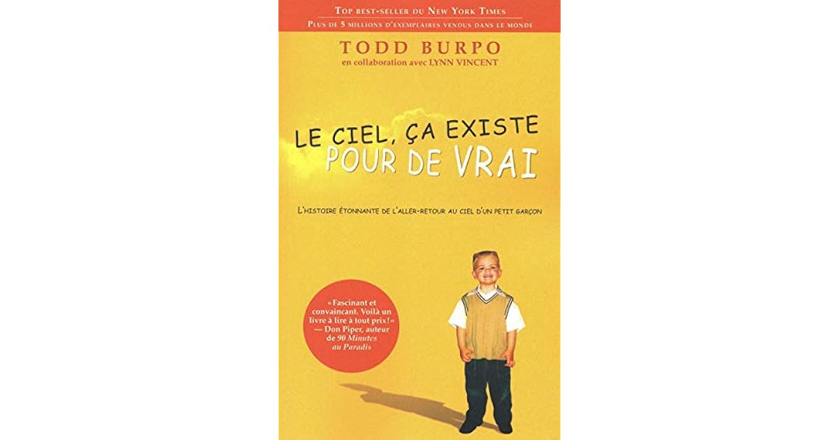 Le Ciel ça Existe Pour De Vrai LE CIEL CA EXISTE POUR DE VRAI by Todd Burpo