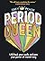 Period Queen: Life hack your cycle to own your power all month long