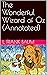 The Wonderful Wizard of Oz (Annotated)